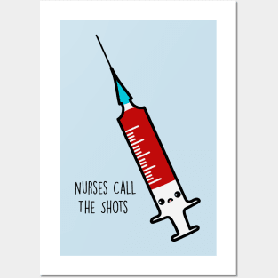 Nurses call the shots Posters and Art